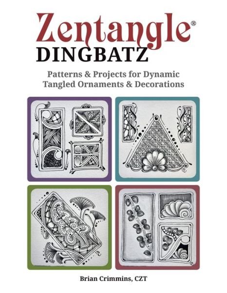 Cover for Brian Crimmins · Zentangle Dingbats: Patterns &amp; Projects for Dynamic Tangled Ornaments &amp; Decorations (Paperback Book) (2019)