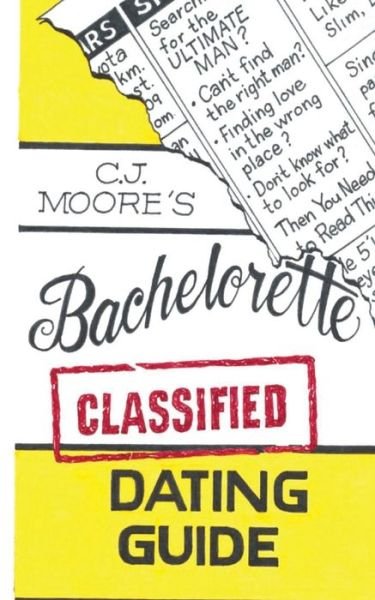 Cover for Cj Moore · Cj Moore's Bachelorette Classified Dating Guide (Taschenbuch) (2014)