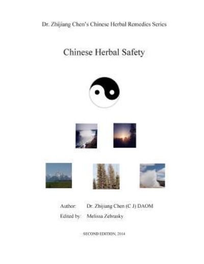 Cover for Zhijiang Chen · Chinese Herbal Safety - Dr. Zhijiang Chen Chinese Herbal Remedies Series (Paperback Book) (2014)