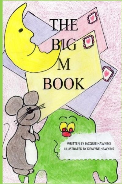 Cover for Jacquie Lynne Hawkins · The Big M Book: Part of the Big A-b-c Book Series (Volume 13) (Paperback Bog) (2014)