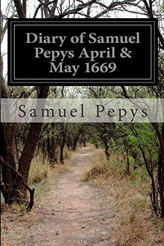 Cover for Samuel Pepys · Diary of Samuel Pepys April &amp; May 1669 (Taschenbuch) (2014)