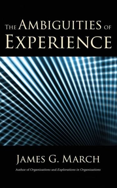 Cover for James G. March · The Ambiguities of Experience - Messenger Lectures (Pocketbok) (2017)