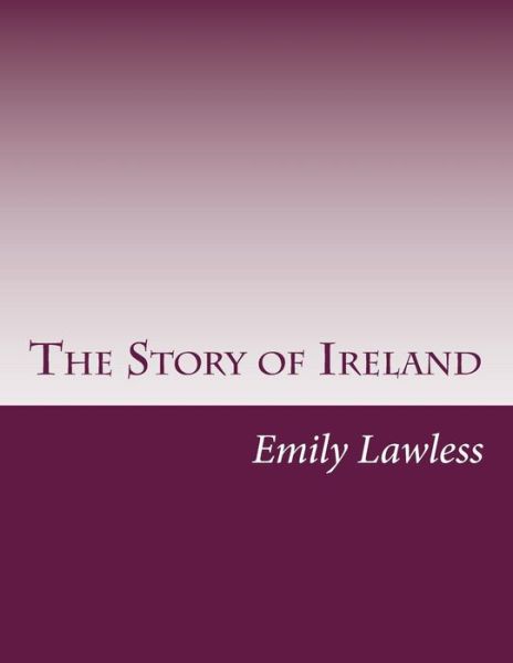 Cover for Emily Lawless · The Story of Ireland (Paperback Book) (2014)