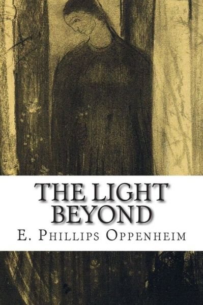 Cover for E Phillips Oppenheim · The Light Beyond (Paperback Bog) (2014)