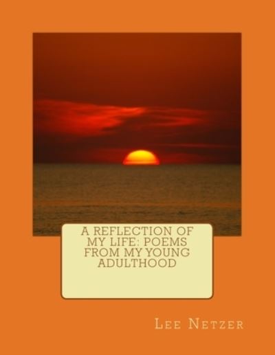 Lee Robert Netzer · A Reflection Of My Life (Pocketbok) (2014)