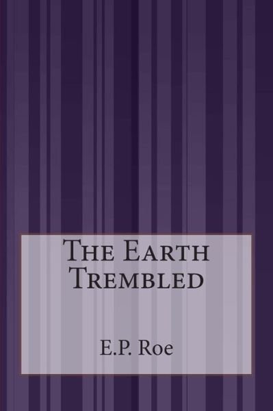 Cover for E P Roe · The Earth Trembled (Paperback Bog) (2015)