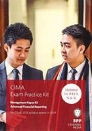 CIMA F2 Advanced Financial Reporting: Exam Practice Kit - BPP Learning Media - Boeken - BPP Learning Media - 9781509723171 - 5 oktober 2018