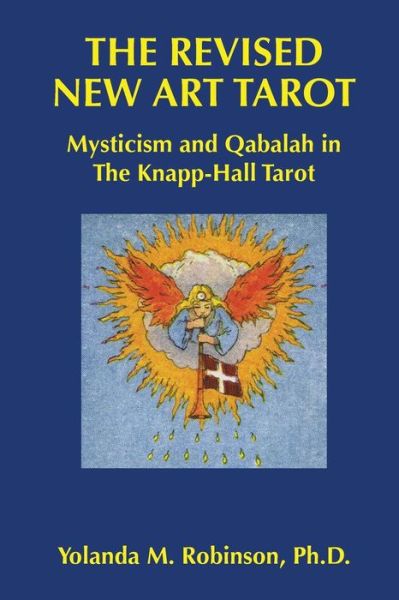 Cover for Yolanda M Robinson Ph D · The Revised New Art Tarot: : Mysticism and Qabalah in the Knapp - Hall Tarot (Paperback Book) (2015)