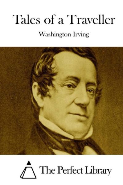 Tales of a Traveller - Washington Irving - Livros - Createspace - 9781511856171 - 22 de abril de 2015