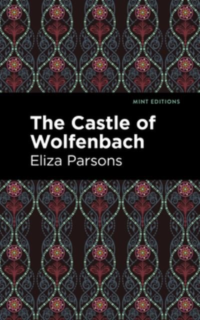 Cover for Eliza Parsons · The Castle of Wolfenbach - Mint Editions (Hardcover bog) (2022)