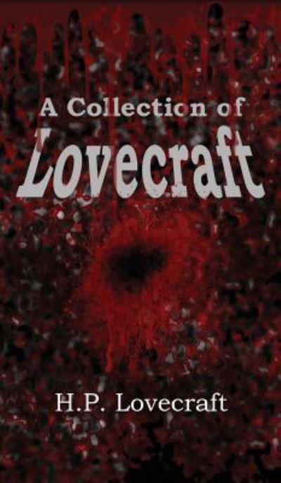 Cover for H P Lovecraft · A Collection of Lovecraft (Hardcover Book) (2018)