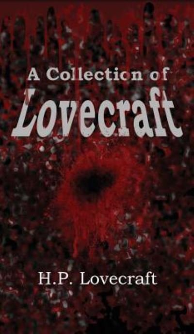 Cover for H P Lovecraft · A Collection of Lovecraft (Hardcover bog) (2018)