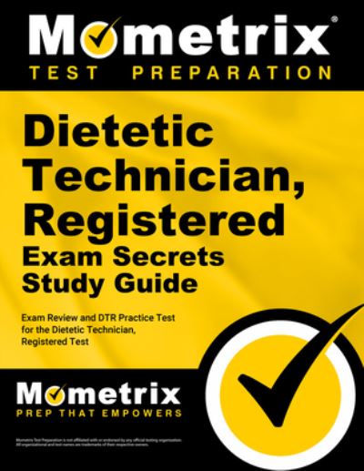 Cover for Mometrix Test Prep · Dietetic Technician, Registered Exam Secrets Study Guide - Exam Review and Dtr Practice Test for the Dietetic Technician, Registered Test (Book) (2020)