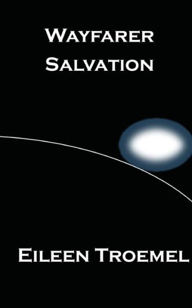 Cover for Eileen Troemel · Wayfarer Salvation (Paperback Book) (2015)