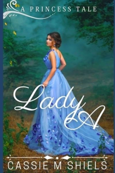 Cover for Cassie M. Shiels · Lady A (Paperback Book) (2016)