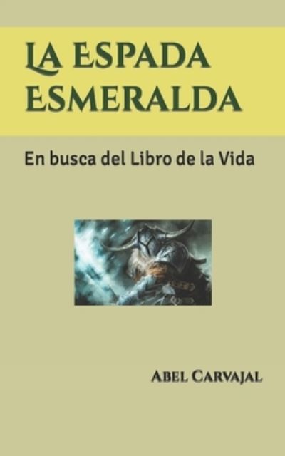 Cover for Abel Carvajal · La Espada Esmeralda (Paperback Book) (2013)