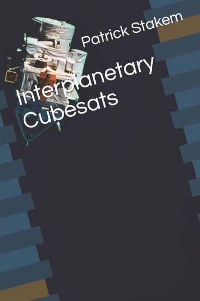 Cover for Patrick Stakem · Interplanetary Cubesats (Paperback Book) (2017)