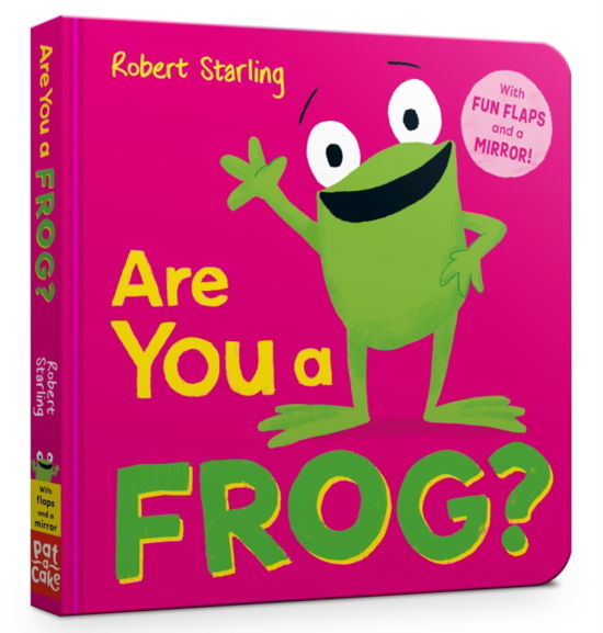 Cover for Pat-a-Cake · Are You a Frog?: With Lift-the-Flaps and a Mirror! - Are You A... (Board book) (2025)