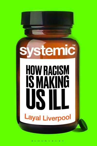 Cover for Layal Liverpool · Systemic: How Racism Is Making Us Ill (Paperback Book) (2024)