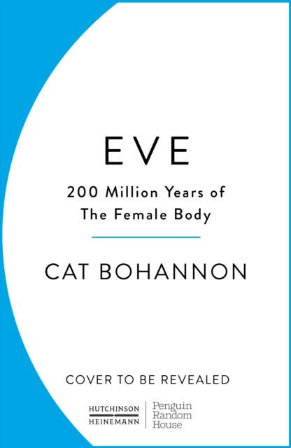 Cover for Cat Bohannon · Eve: How The Female Body Drove 200 Million Years of Human Evolution (Paperback Bog) (2024)