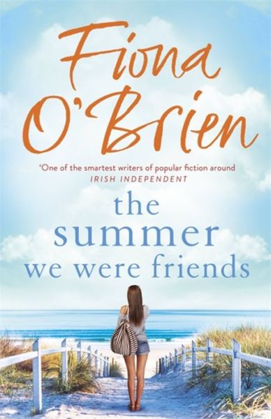 Cover for Fiona O'Brien · The Summer We Were Friends: a sparkling summer read about friendship, secrets and new beginnings in a small seaside town (Paperback Book) (2022)