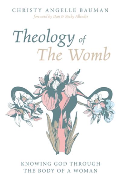 Cover for Christy Angelle Bauman · Theology of The Womb (Paperback Book) (2019)