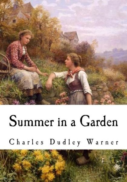 Cover for Charles Dudley Warner · Summer in a Garden (Paperback Book) (2016)