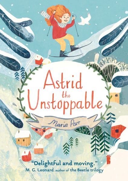 Cover for Maria Parr · Astrid the Unstoppable (Inbunden Bok) (2018)