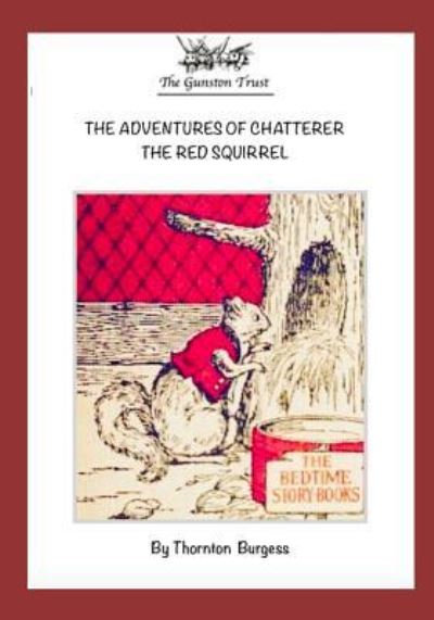 Cover for Thornton Burgess · The Adventures of Chatterer the Red Squirrel (Taschenbuch) (2016)