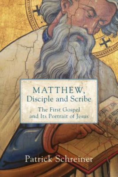 Matthew, Disciple and Scribe - Patrick Schreiner - Books - Baker Academic - 9781540962171 - September 3, 2019