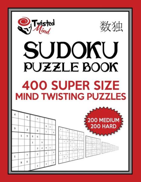 Cover for Twisted Mind · Twisted Mind Sudoku Puzzle Book, 400 Super Size Mind Twisting Puzzles, 200 Medium and 200 Hard (Paperback Book) (2016)