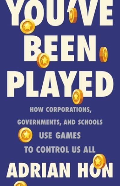 You've Been Played - Adrian Hon - Books - Basic Books - 9781541600171 - September 20, 2022