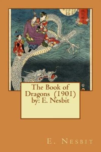 Cover for E Nesbit · The Book of Dragons (1901) by (Taschenbuch) (2017)
