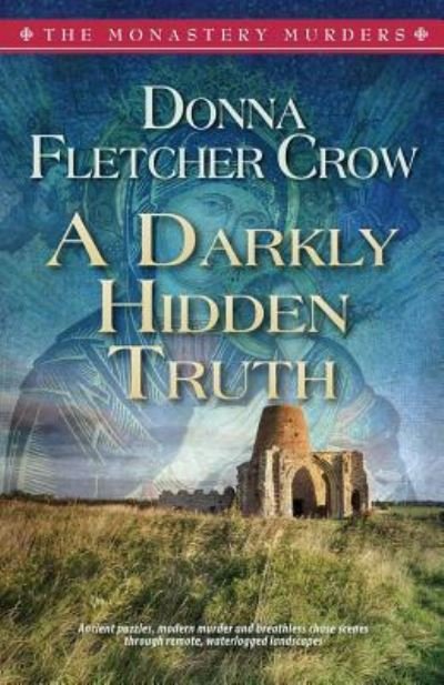 Cover for Donna Fletcher Crow · A Darkly HiddenTruth - Monastery Murders (Paperback Book) (2017)