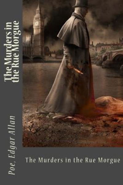 The Murders in the Rue Morgue - Edgar Allan Poe - Bücher - CreateSpace Independent Publishing Platf - 9781543239171 - 21. Februar 2017