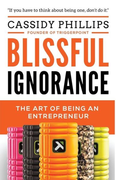 Blissful Ignorance - Cassidy Phillips - Books - Lioncrest Publishing - 9781544513171 - January 7, 2019