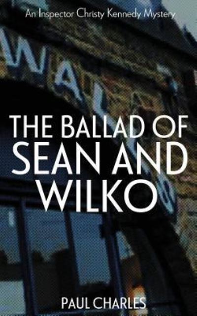 Cover for Paul Charles · The Ballad Of Sean And Wilko (Paperback Book) (2017)