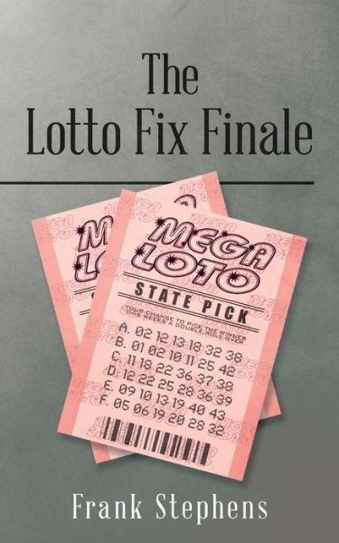 Cover for Frank Stephens · The Lotto Fix Finale (Paperback Bog) (2018)
