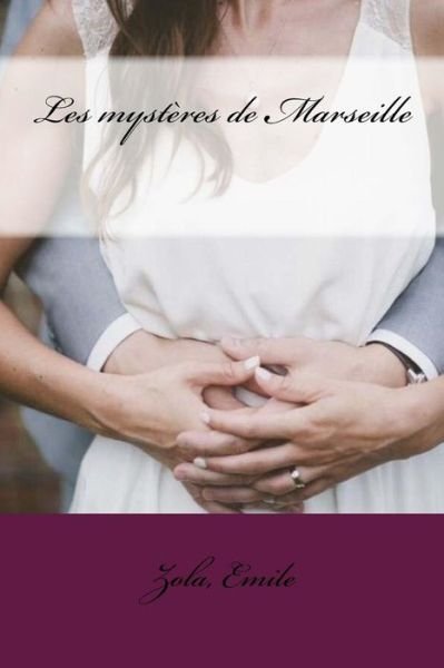 Cover for Zola Emile · Les Myst res de Marseille (Taschenbuch) (2017)