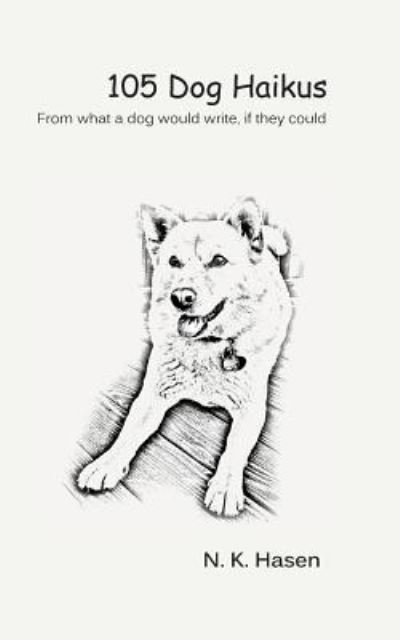 Cover for N K Hasen · 105 Dog Haikus (Pocketbok) (2017)