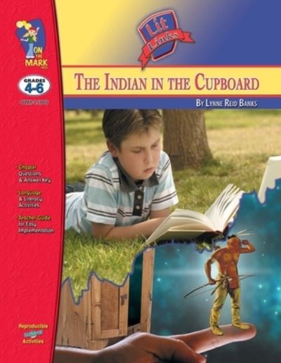 Indian in the Cupboard, by Lynne Reid Banks Lit Link Grades 4-6 - Sue Lambert - Books - S & S Learning Materials, Limited - 9781550354171 - May 18, 2011