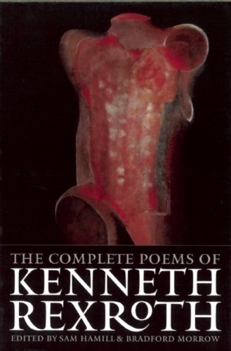 The Complete Poems of Kenneth Rexroth - Kenneth Rexroth - Kirjat - Copper Canyon Press,U.S. - 9781556592171 - torstai 14. lokakuuta 2004