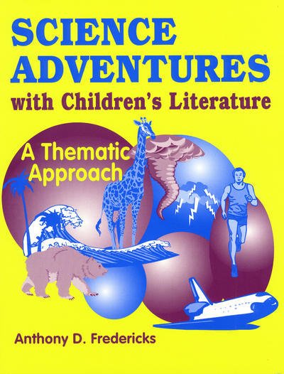 Cover for Anthony D. Fredericks · Science Adventures with Children's Literature: A Thematic Approach (Taschenbuch) [Annotated edition] (1998)