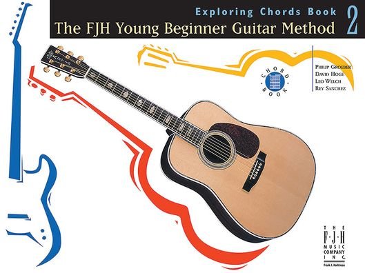 Cover for Hoge, Sanchez, Welch Groeber · FJH Young Beginner Guitar Method Exploring Chords, Book 2 (Pocketbok) (2023)