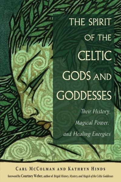 Cover for McColman, Carl (Carl McColman) · The Spirit of the Celtic Gods and Goddesses: Their History, Magical Power, and Healing Energies (Paperback Book) [2 Revised edition] (2020)