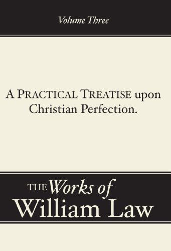 Cover for William Law · A Practical Treatise Upon Christian Perfection, Volume 3 - Works of William Law (Taschenbuch) (2001)