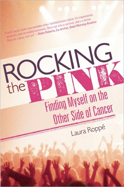 Cover for Laura Roppe · Rocking the Pink: Finding Myself on the Other Side of Cancer (Paperback Book) (2012)