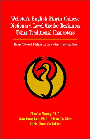 Webster's English-pinyin-chinese Dictionary, Level One for Beginners Using Traditional Characters: Easy-to-read Edition for Everyday Practical Use - Charles Tandy - Książki - Universal Publishers - 9781581127171 - 1 grudnia 2000