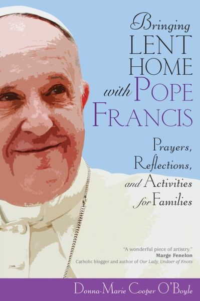 Cover for Donna-Marie Cooper O'Boyle · Bringing Lent Home with Pope Francis: Prayers, Reflections, and Activities for Families (Paperback Book) (2015)