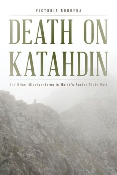 Cover for Randi Minetor · Death on Katahdin: And Other Misadventures in Maine's Baxter State Park (Taschenbuch) (2018)